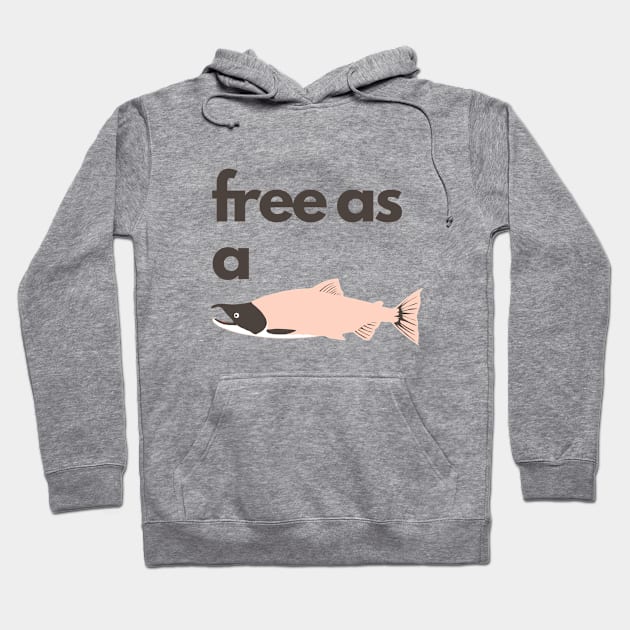 Free as a fish: Original design that will make you feel free and happy Hoodie by DStudioArt